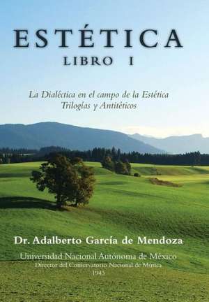 Estetica Libro I de Adalberto Garcia De Mendoza