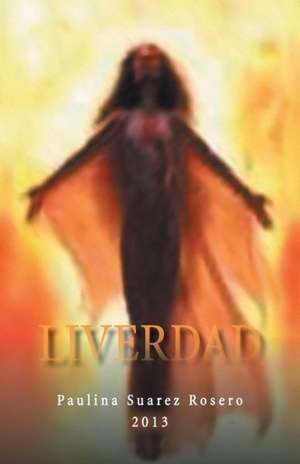 Liverdad de Paulina Suarez Rosero