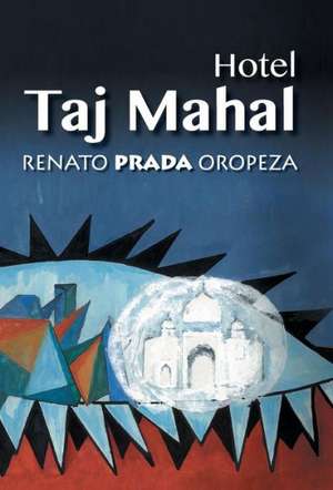 Hotel Taj Mahal de Renato Prada Oropeza