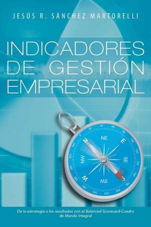 Indicadores de Gestion Empresarial de Jesus R. Sanchez Martorelli