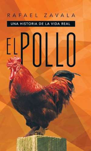 El Pollo de Rafael Zavala