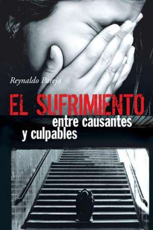 El Sufrimiento, Entre Causantes y Culpables de Reynaldo Pareja