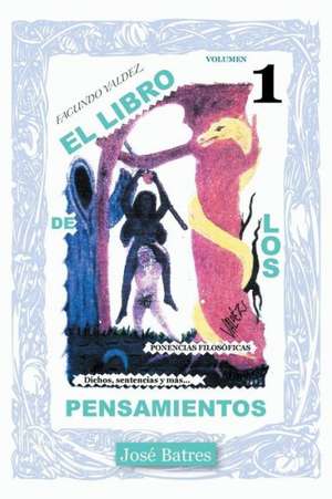 El Libro de Los Pensamientos de Jose Batres