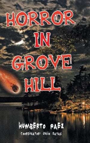 Horror in Grove Hill de Humberto Paez