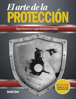 El Arte de La Proteccion de David Crol