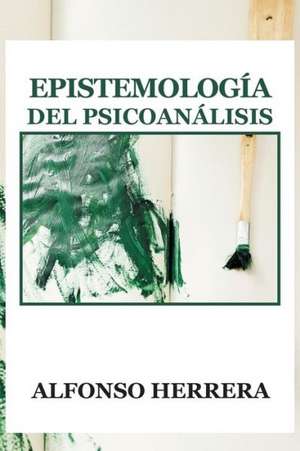 Epistemologia del Psicoanalisis de Alfonso Herrera