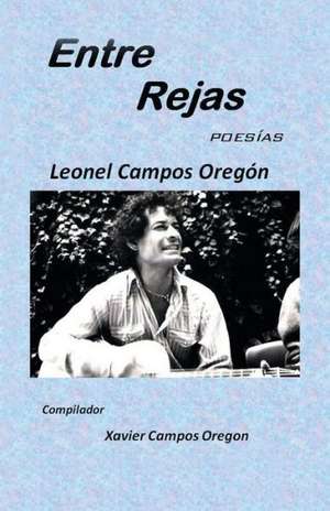 Entre Rejas de Leonel Campos Oregon