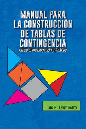 Manual Para La Construccion de Tablas de Contingencia de Luis E. Demestre