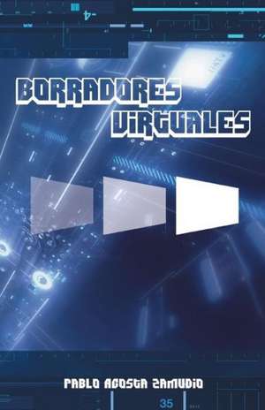 Borradores Virtuales de Pablo Acosta Zamudio