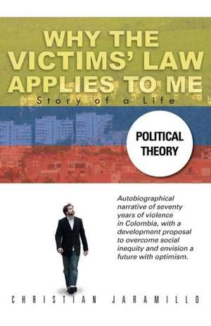 Why the Victims' Law Applies to Me de Christian Jaramillo