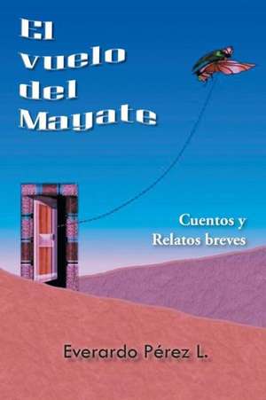 El Vuelo del Mayate de Everardo Perez L.