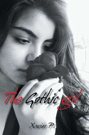 The Gothic Girl de Xavier P