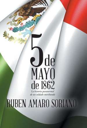 Cinco de Mayo de 1862 de Ruben Amaro Soriano