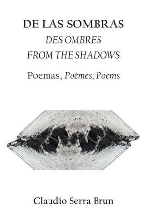 de Las Sombras Des Ombres from the Shadows de Claudio Serra Brun