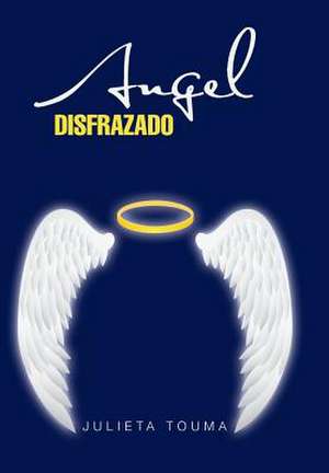 Angel Disfrazado de Julieta Touma