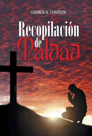 Recopilacion de Maldad de Carmen N. Chardon