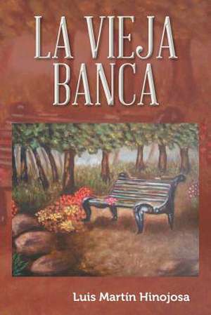 La Vieja Banca de Luis Martin Hinojosa