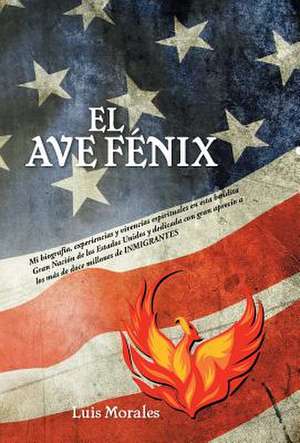 El Ave Fenix de Luis Morales