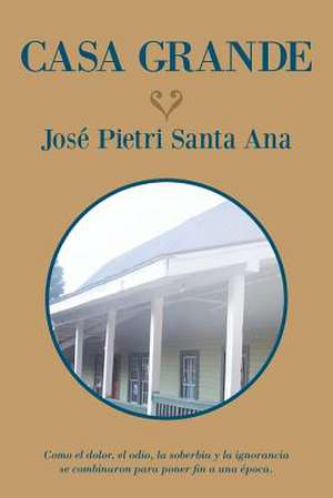 Casa Grande de Jose Pietri Santa Ana