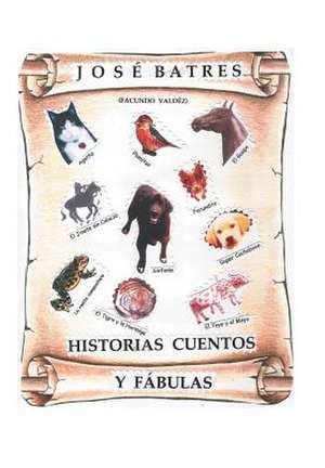 Historias, Fabulas y Cuentos de Jose Batres