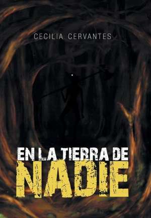 En La Tierra de Nadie de Cecilia Cervantes