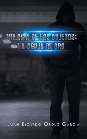 Trilogía de los objetos de Juan Ricardo Orduz García