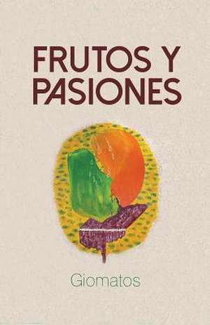 Frutos y Pasiones de Giomatos