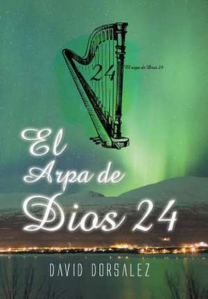 El arpa de Dios 24 de David Dorsalez