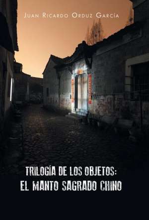 Trilogía de los objetos de Juan Ricardo Orduz García