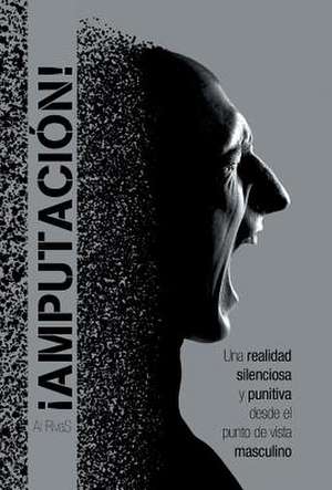 ¡Amputación! de Al Rivas