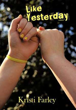 Like Yesterday de Kristi Farley
