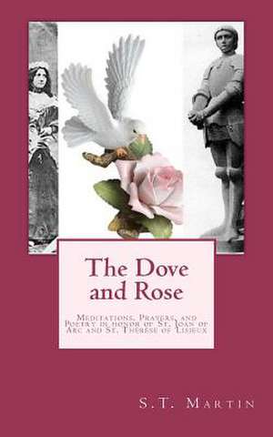 The Dove and Rose de S. T. Martin