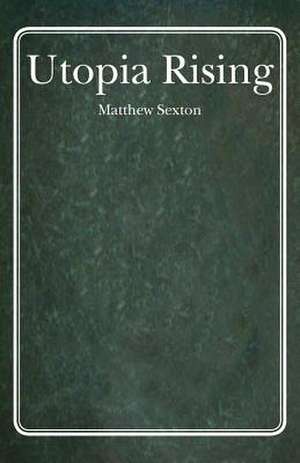 Utopia Rising de Matthew L. Sexton