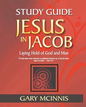 Jesus in Jacob Study Guide de Gary McInnis