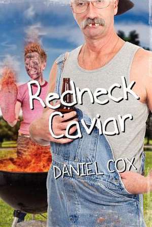 Redneck Caviar de Daniel Cox