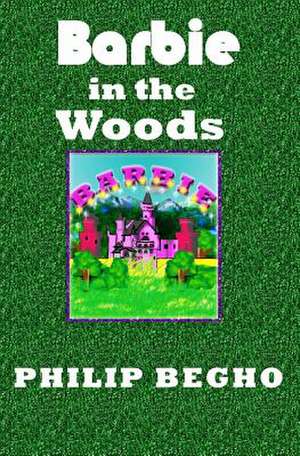 Barbie in the Woods de Philip Begho