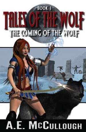 The Coming of the Wolf de A. E. McCullough