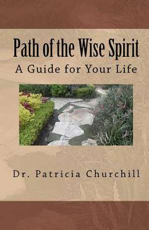 Path of the Wise Spirit de Patricia C. Churchill