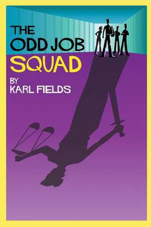 The Odd Job Squad de Karl Fields