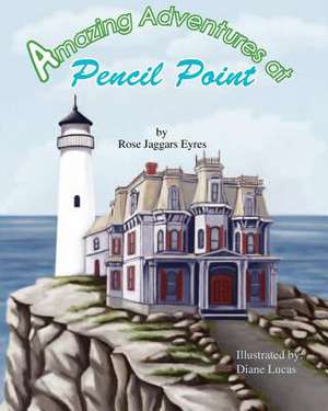 Amazing Adventures at Pencil Point de Rose Jaggars Eyres