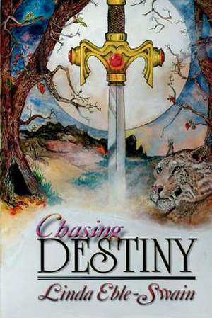 Chasing Destiny de Linda Eble Swain