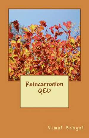 Reincarnation Qed de Vimal Sehgal B. Tech