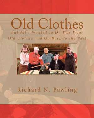 Old Clothes de Richard N. Pawling