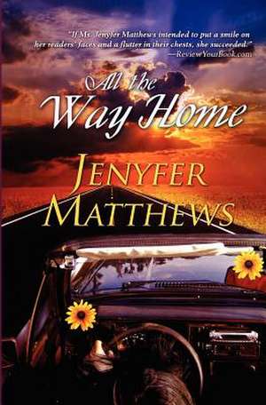 All the Way Home de Jenyfer Matthews