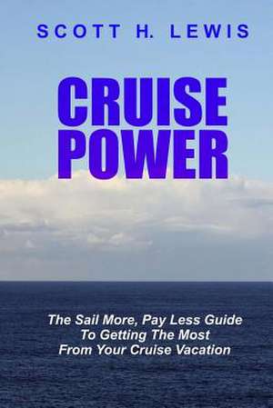 Cruise Power de Scott H. Lewis