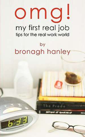 Omg! My First Real Job de MS Bronagh Hanley