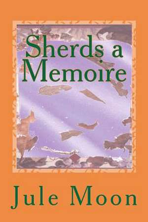 Sherds a Memoire de Jule Moon