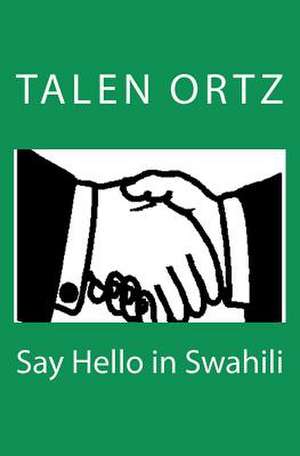 Say Hello in Swahili de Talen Ortz