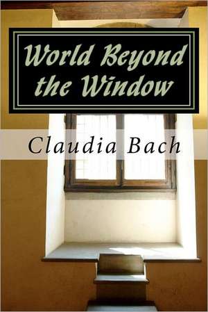 World Beyond the Window: Saving Jack & Jill - Learning Disabilities de Claudia Bach