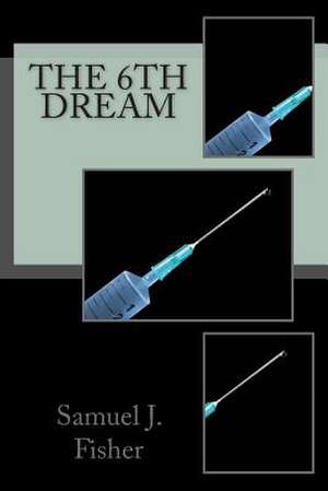 The 6th Dream de Samuel J. Fisher